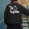 Fathers Day The Pug Father Pug Daddy Papa Fur Dad Dog Owner Men's Sweatshirt Back Print Fathers Day The Pug Father Pug Daddy Papa Fur Dad Dog Owner Men's Sweatshirt Back Print