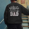 My Favorite Baseball Player Calls Me Dad Shirt Father's Day Men's Sweatshirt Back Print