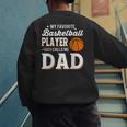 My Favorite Basketball Player Calls Me Dad Men's Sweatshirt Back Print My Favorite Basketball Player Calls Me Dad Men's Sweatshirt Back Print