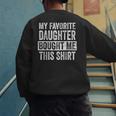 My Favorite Daughter Bought Me This Shirt Dad Father Men's Sweatshirt Back Print