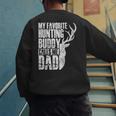 My Favorite Hunting Buddy Calls Me Dad Deer Animal Hunter Men's Sweatshirt Back Print