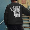 My Favorite Hunting Buddy Calls Me Dad Shirt Men Deer Hunter Men's Sweatshirt Back Print