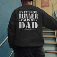 My Favorite Runner Calls Me Dad Father's Day Men's Sweatshirt Back Print