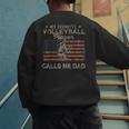 My Favorite Volleyball Player Calls Me Dad USA Flag Men's Sweatshirt Back Print