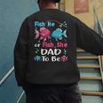 Fish He Or Fish She Gender Reveal Family Matching Dad Men's Sweatshirt Back Print