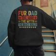 Fur Dad Man Myth Snack Dealer Paw Cat Dog Father's Day Men's Sweatshirt Back Print