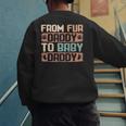 From Fur Daddy To Baby Daddy Dog Dad Pregnancy Announc Men's Sweatshirt Back Print