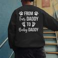 From Fur Daddy To Baby Daddy Quote Dad Pregnancy Men's Sweatshirt Back Print