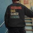 Gamer Husband Dad Video Game Legend Father's Day Men's Sweatshirt Back Print