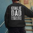 Goalie Dad Shirt Men Fathers Day Goalie Dad Men's Sweatshirt Back Print