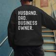 Husband Dad Business Owner CEO Entrepreneur Men Men's Sweatshirt Back Print Husband Dad Business Owner CEO Entrepreneur Men Men's Sweatshirt Back Print