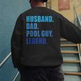 Husband Dad Pool Guy Legend Men Men's Sweatshirt Back Print Husband Dad Pool Guy Legend Men Men's Sweatshirt Back Print