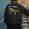 Husband Dad Sourdough Dealer Sourdough Baker Men's Sweatshirt Back Print