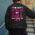 I'm Not Spoiled My Dada Just Loves Me Kids Girls Daughter Men's Sweatshirt Back Print I'm Not Spoiled My Dada Just Loves Me Kids Girls Daughter Men's Sweatshirt Back Print
