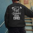 It's My First Birthday As A Dad Father Party Daddy Papa Men's Sweatshirt Back Print