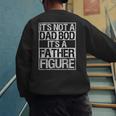 It's Not A Dad Bod It's A Father Figure Fathers Day Dad Men's Sweatshirt Back Print