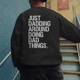 Just Dadding Around Doing Dad Things For Dads Father's Day Men's Sweatshirt Back Print