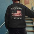 Just A Proud Dad That Didn't Raise Liberals Father's Day Dad Men's Sweatshirt Back Print Just A Proud Dad That Didn't Raise Liberals Father's Day Dad Men's Sweatshirt Back Print