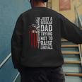 Just A Regular Dad Trying Not To Raise Liberals Father's Day Men's Sweatshirt Back Print