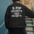 K-Pop Security Parent Edition Mom Dad Concert Korean Men's Sweatshirt Back Print
