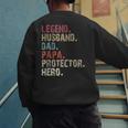 Legend Husband Dad Papa Protector Hero For Dad Men's Sweatshirt Back Print
