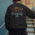 Leveled Up To Daddy Father To Be New Dad Men's Sweatshirt Back Print