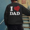 I Love Dad Men's Sweatshirt Back Print I Love Dad Men's Sweatshirt Back Print