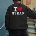 I Love My Dad Men's Sweatshirt Back Print