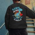 I Love My Dad Rawr Dinosaur Fathers Day Dino Toddler Boy Men's Sweatshirt Back Print