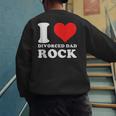 I Love Divorced Dad Rock Quote Men's Sweatshirt Back Print