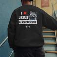 I Love Jesus And Raccoons Mom Dad Christian Love Jesus Bible Men's Sweatshirt Back Print