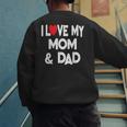I Love My Mom & Dad Celebrate Family Mother Father Men's Sweatshirt Back Print I Love My Mom & Dad Celebrate Family Mother Father Men's Sweatshirt Back Print