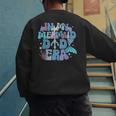 In My Mermaid Dad Era Family Matching Birthday Party Daddy Men's Sweatshirt Back Print