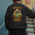 Nacho Average Dad Father Joke Vintage Cinco De Mayo Men's Sweatshirt Back Print