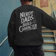 Nerdy Dads Build Character RPG Dice Father Humor Men's Sweatshirt Back Print