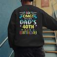OMG It's My Dad's 40th Birthday Sweet 40 Years Old Men's Sweatshirt Back Print