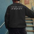The One Where I Become A Daddy Father Men's Sweatshirt Back Print