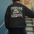 Persian Cat Dad Persian Cats Persian Cat Lover Men's Sweatshirt Back Print Persian Cat Dad Persian Cats Persian Cat Lover Men's Sweatshirt Back Print