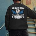 Proud Dad Of A Freaking Awesome Libero Volleyball Father Men's Sweatshirt Back Print Proud Dad Of A Freaking Awesome Libero Volleyball Father Men's Sweatshirt Back Print