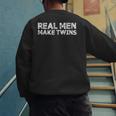 Real Men Make Twins T-Shirt Twin Dad Humor Tee Men's Sweatshirt Back Print