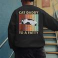 Retro Fat Chonk Dad Tee Cat Daddy To A Fatty Men's Sweatshirt Back Print
