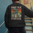 Retro Father's Day Dad Tax Making Sure It's Not PoisonRex Men's Sweatshirt Back Print