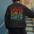 Retro Fathers Day Not Easy Being My Wifes Stud Muffin Dad Men's Sweatshirt Back Print