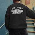 Saying Don't Forget My Senior Discount Grandpa Dad Men Men's Sweatshirt Back Print