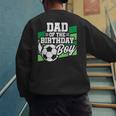 Soccer Birthday Birthday Dad Boys Soccer Birthday Men's Sweatshirt Back Print Soccer Birthday Birthday Dad Boys Soccer Birthday Men's Sweatshirt Back Print