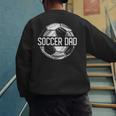 Soccer Dad Family Matching Team Player Sport Lover Papa Men's Sweatshirt Back Print