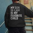 My Son In Law Is My Favorite Child Mom Dad Parents Men's Sweatshirt Back Print