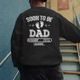Soon To Be Dad 2026 Loading For Pregnancy Announcement Men's Sweatshirt Back Print Soon To Be Dad 2026 Loading For Pregnancy Announcement Men's Sweatshirt Back Print