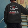 Soon To Be Daddy Again Est 2026 Loading Daddy Men's Sweatshirt Back Print
