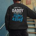 Soon To Be A Daddy Of A Baby Boy New Dad Expecting Father Men's Sweatshirt Back Print